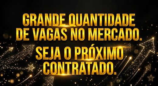 Grande quantidade de vagas no mercado — seja o próximo contratado